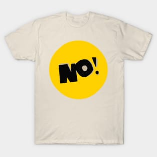 No! T-Shirt